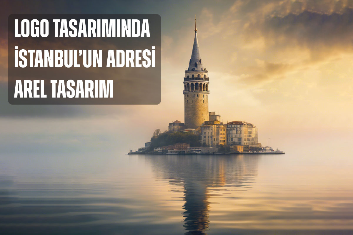  İstanbul’da Logo Tasarımı Yapan Yerler Arasında Neden Arel Tasarım 